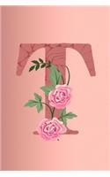 T: Letter T Monogram Initials Rose Flowers Floral Notebook & Journal