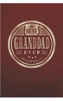 Best Granddad Ever Genuine Authentic Premium Quality: Family life Grandpa Dad Men love marriage friendship parenting wedding divorce Memory dating Journal Blank Lined Note Book Gift