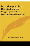Bemerkungen Uber Das Studium Der Cryptogamischen Wassergewachse (1797)