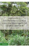 Defensive Environmentalists and the Dynamics of Global Reform