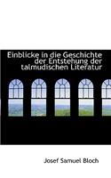 Einblicke in Die Geschichte Der Entstehung Der Talmudischen Literatur