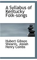 A Syllabus of Kentucky Folk-Songs