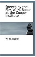 Speech by the REV. W. H. Boole at the Cooper Institute