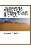Proceedings and Addresses on the Occasion of the Death of Benjamin F. Butler, of New York