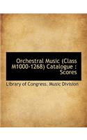 Orchestral Music (Class M1000-1268) Catalogue: Scores