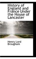 History of England and France Under the House of Lancaster