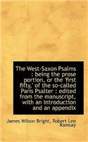 The West-Saxon Psalms: Being the Prose Portion, or the 'First Fifty, ' of the So-Called Paris Psalte