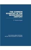 The Common Scientist of the Seventeenth Century