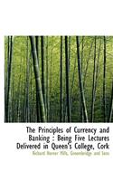The Principles of Currency and Banking