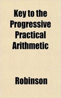 Key to the Progressive Practical Arithmetic: (English)