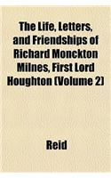 The Life, Letters, and Friendships of Richard Monckton Milnes, First Lord Houghton (Volume 2)