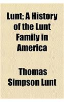 Lunt; A History of the Lunt Family in America