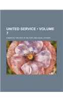 United Service (Volume 7); A Monthly Review of Military and Naval Affairs