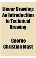 Linear Drawing; An Introduction to Technical Drawing