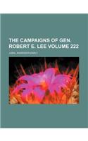 The Campaigns of Gen. Robert E. Lee Volume 222