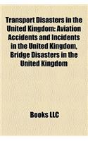 Transport Disasters in the United Kingdom: Aviation Accidents and Incidents in the United Kingdom, Bridge Disasters in the United Kingdom