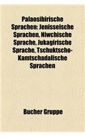 Palaosibirische Sprachen: Jenisseische Sprachen, Niwchische Sprache, Jukagirische Sprache, Tschuktscho-Kamtschadalische Sprachen