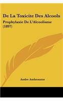 De La Toxicite Des Alcools