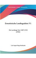 Ernestinische Landtagsakten V1: Die Landtage Von 1487-1532 (1902)