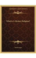 What Is a Mystery Religion?