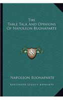 Table Talk and Opinions of Napoleon Buonaparte