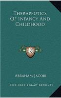 Therapeutics of Infancy and Childhood