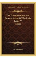 Transliteration and Pronunciation of the Latin Letter V (1907)