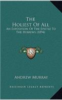 Holiest of All: An Exposition of the Epistle to the Hebrews (1894)