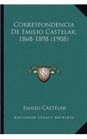 Correspondencia De Emilio Castelar, 1868-1898 (1908): (Spanish)