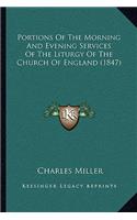 Portions Of The Morning And Evening Services Of The Liturgy Of The Church Of England (1847): (English)