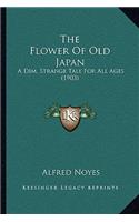 Flower of Old Japan: A Dim, Strange Tale for All Ages (1903)