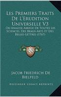 Les Premiers Traits De L'Erudition Universelle V3