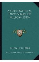 Geographical Dictionary Of Milton (1919)