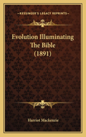 Evolution Illuminating The Bible (1891)