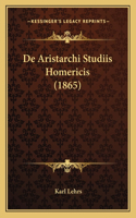 De Aristarchi Studiis Homericis (1865)