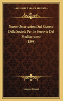 Nuove Osservazioni Sul Ricorso Della Societa Per Le Ferrovie Del Mediterraneo (1898)
