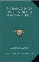 A Character Of The Province Of Maryland (1880)