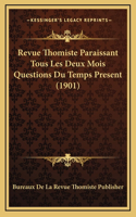 Revue Thomiste Paraissant Tous Les Deux Mois Questions Du Temps Present (1901)