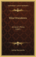 Eliza Orzeszkowa: Jej Zycie I Pisma (1907)