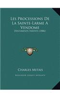 Les Processions De La Sainte-Larme A Vendome: Documents Inedits (1886)