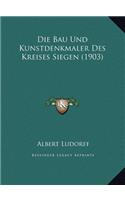 Die Bau Und Kunstdenkmaler Des Kreises Siegen (1903)