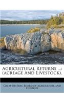 Agricultural Returns ...: (acreage and Livestock).