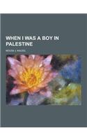 When I Was a Boy in Palestine