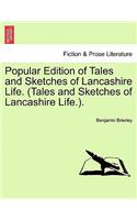 Popular Edition of Tales and Sketches of Lancashire Life. (Tales and Sketches of Lancashire Life.).