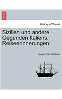 Sizilien Und Andere Gegenden Italiens. Reiseerinnerungen.