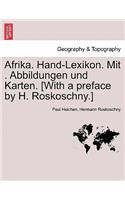 Afrika. Hand-Lexikon. Mit . Abbildungen Und Karten. [With a Preface by H. Roskoschny.] Erster Band