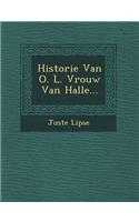 Historie Van O. L. Vrouw Van Halle...