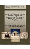 Malvin Volk, Petitioner, V. United States of America. U.S. Supreme Court Transcript of Record with Supporting Pleadings