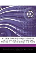 A Guide to Out-Of-Body Experience Including the Types, Techniques, Studies on the Condition and More