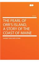 The Pearl of Orr's Island, a Story of the Coast of Maine